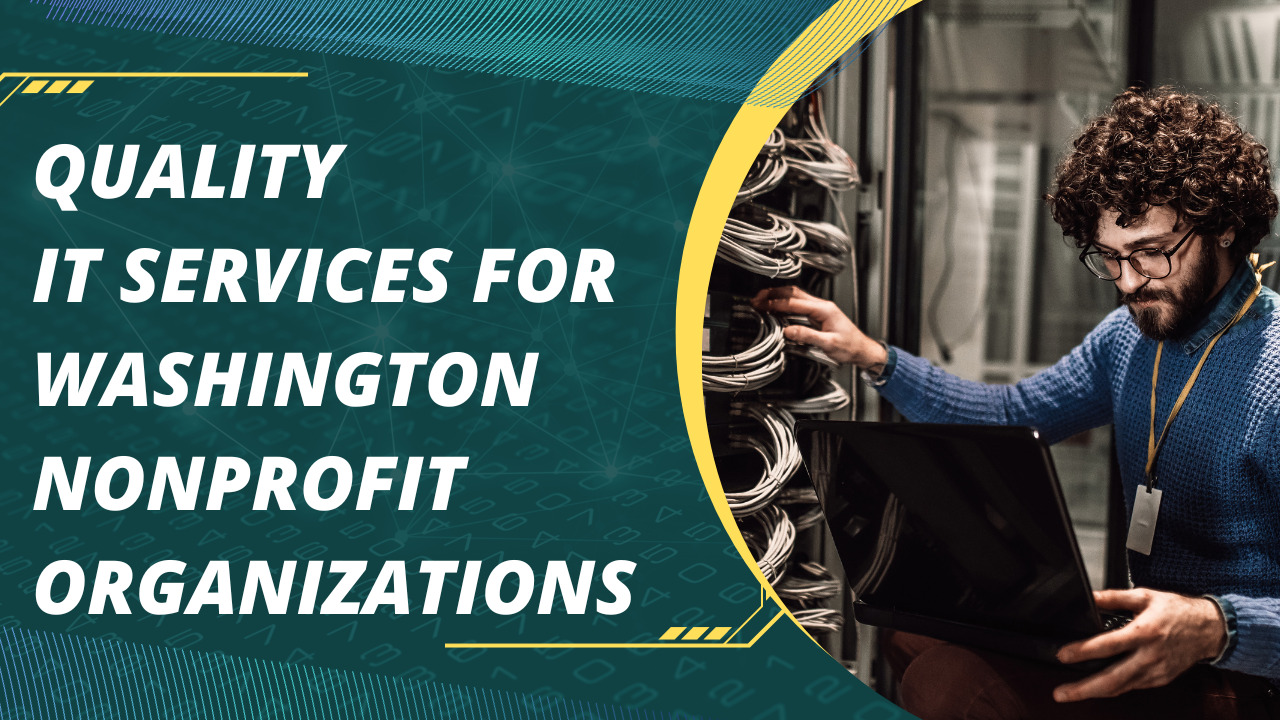 Where Can Nonprofit Organizations Across Metro DC Go For Quality IT Services?