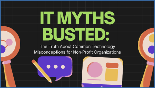 IT Myths Busted: Debunking Common Technology Misconceptions for Washington, DC Non-Profits